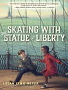 Cover image for Skating with the Statue of Liberty